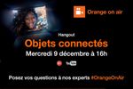 Hangout_Objetsconnectes_CommunauteOrange.jpg