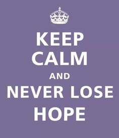 never-lose-hope-keep-calm.jpg