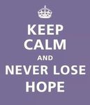 never-lose-hope-keep-calm.jpg