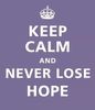 never-lose-hope-keep-calm.jpg